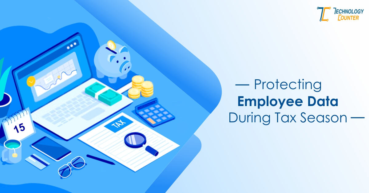 Protecting Employee Data during Tax Season