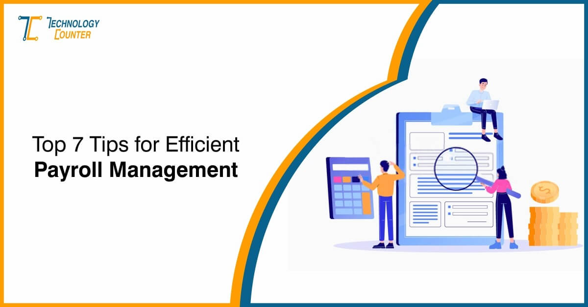 7 Tips for Efficient Payroll Management