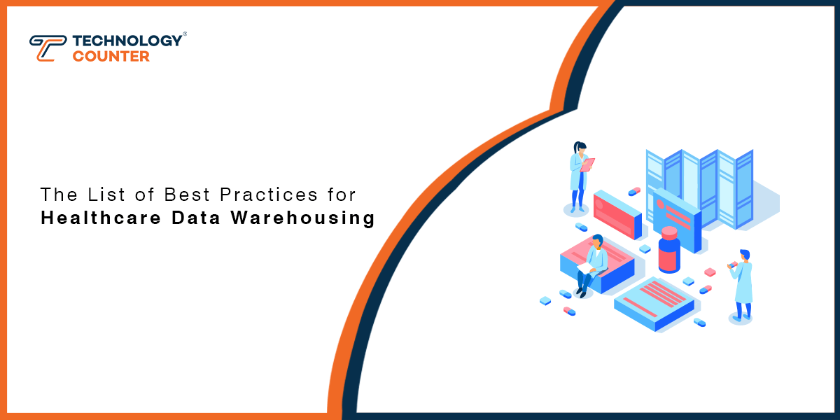 The List of Best Practices for Healthcare Data Warehousing