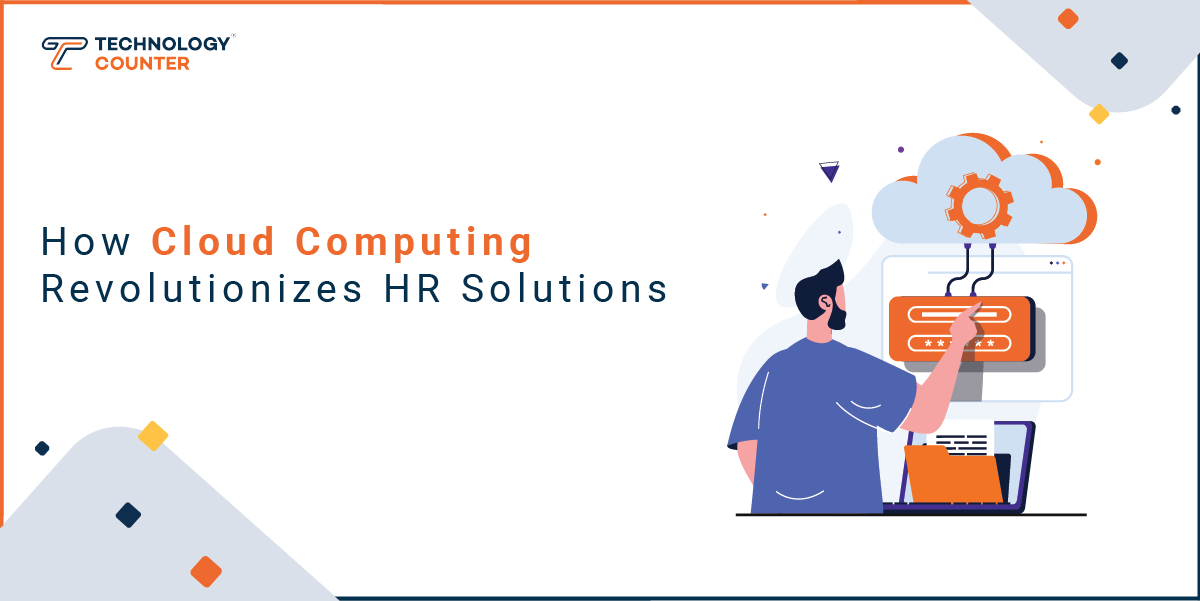 How Cloud Computing Revolutionizes HR Solutions