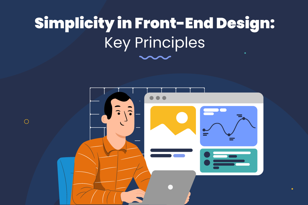 Simplicity in Front-End Design: Key Principles