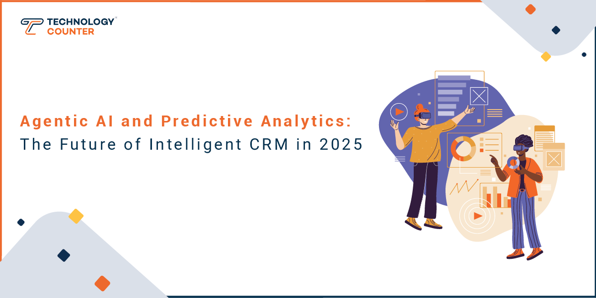 Agentic AI and Predictive Analytics: The Future of Intelligent CRM in 2025