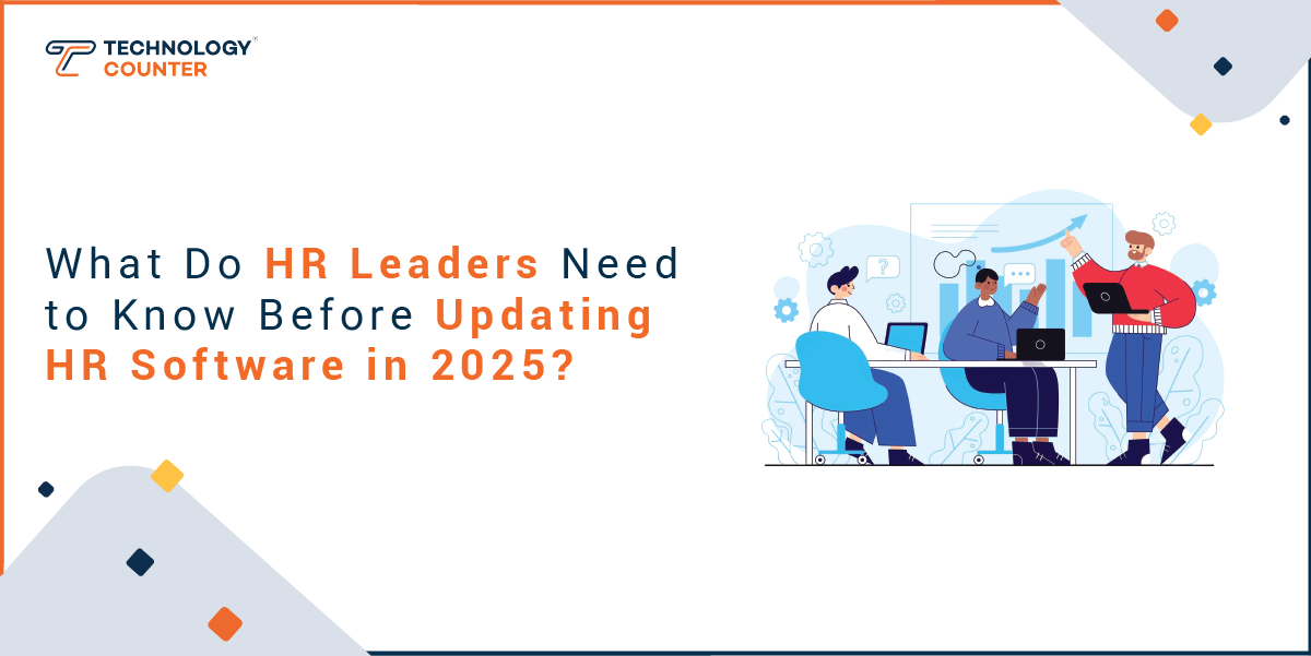 What Do HR Leaders Need to Know Before Updating HR Software in 2025?