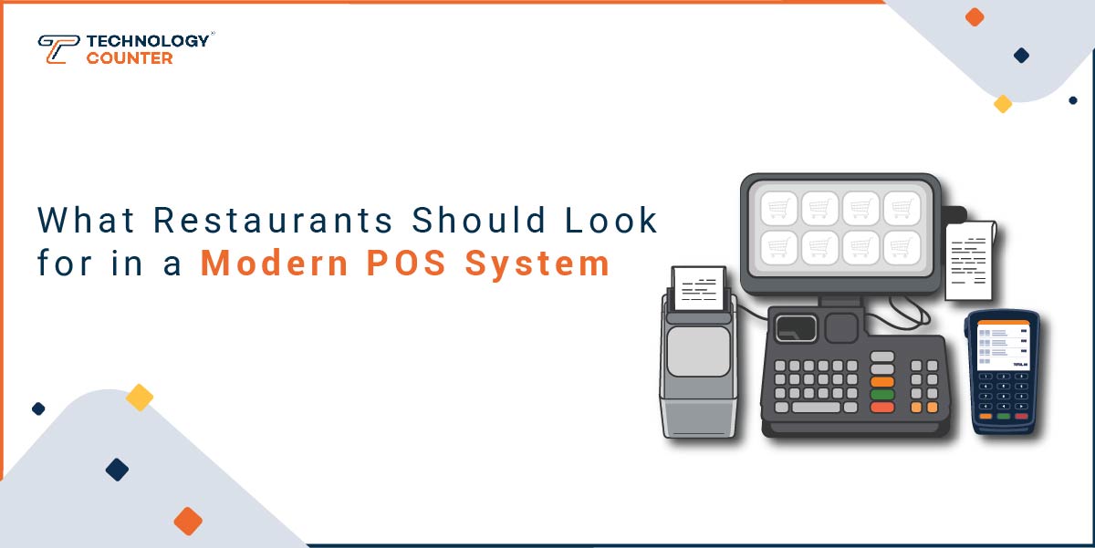 What Restaurants Should Look for in a Modern POS System