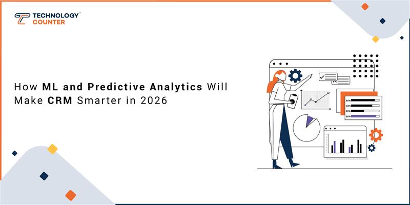 How ML and Predictive Analytics Will Make CRM Smarter by 2026
