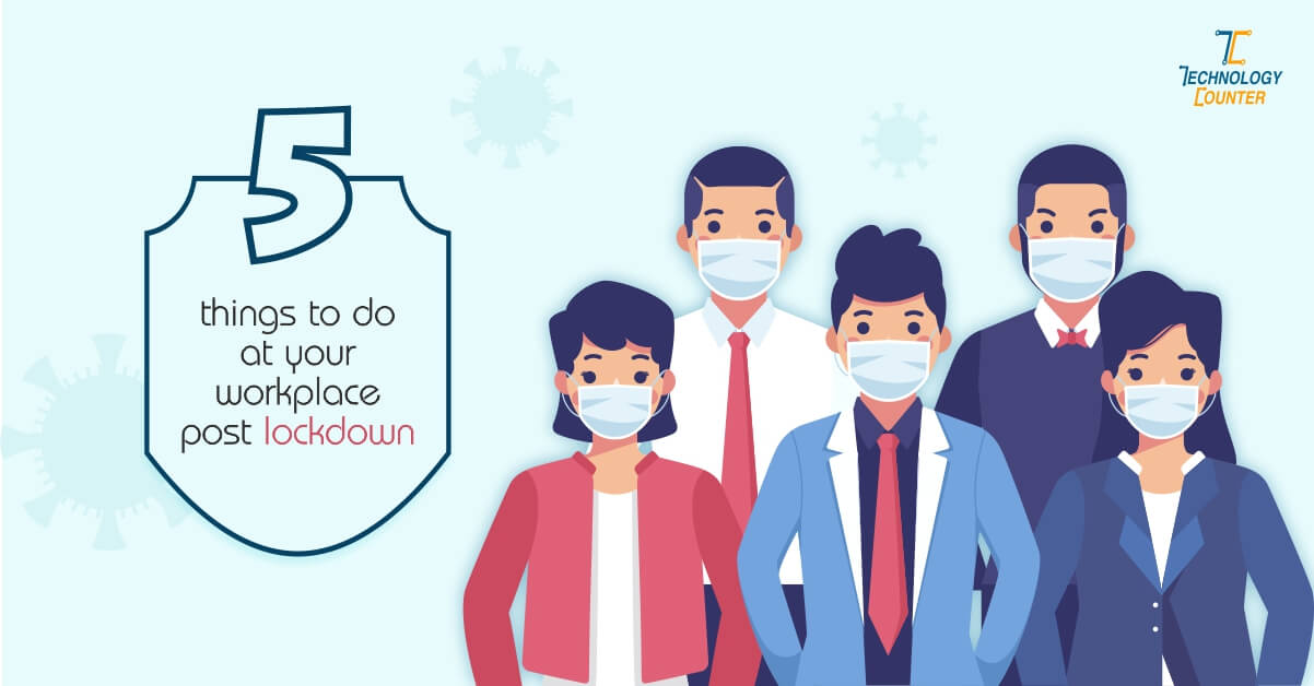 5 Things To Do At Your Workplace Post Lockdown
