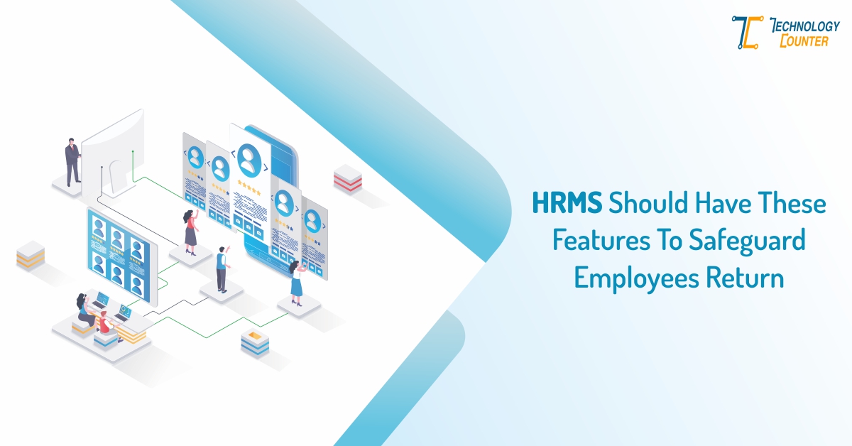 HRMS Should Have These Features to Safeguard Employees Return