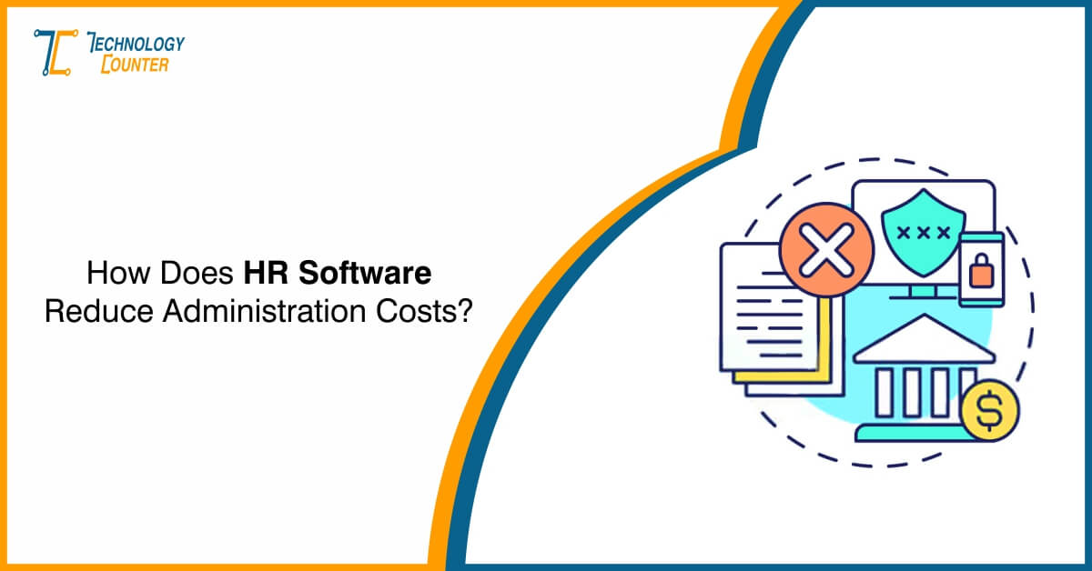 Top 4 Ways to Reduce Administration Costs Using HRMS