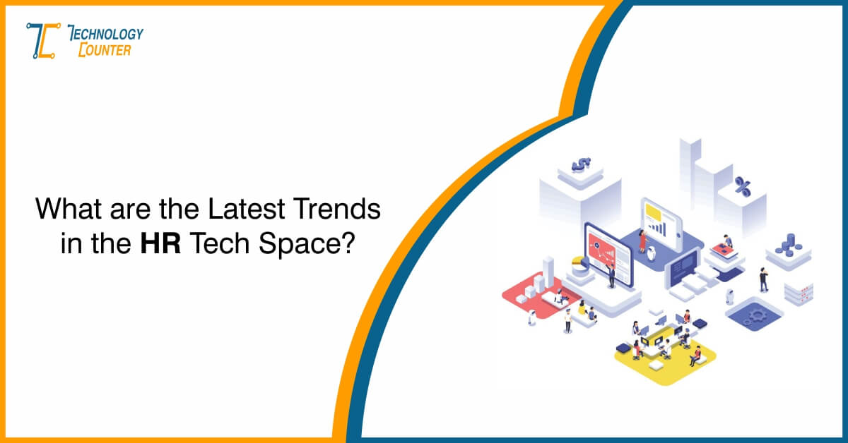 Latest Top Trends in The HR Tech Space