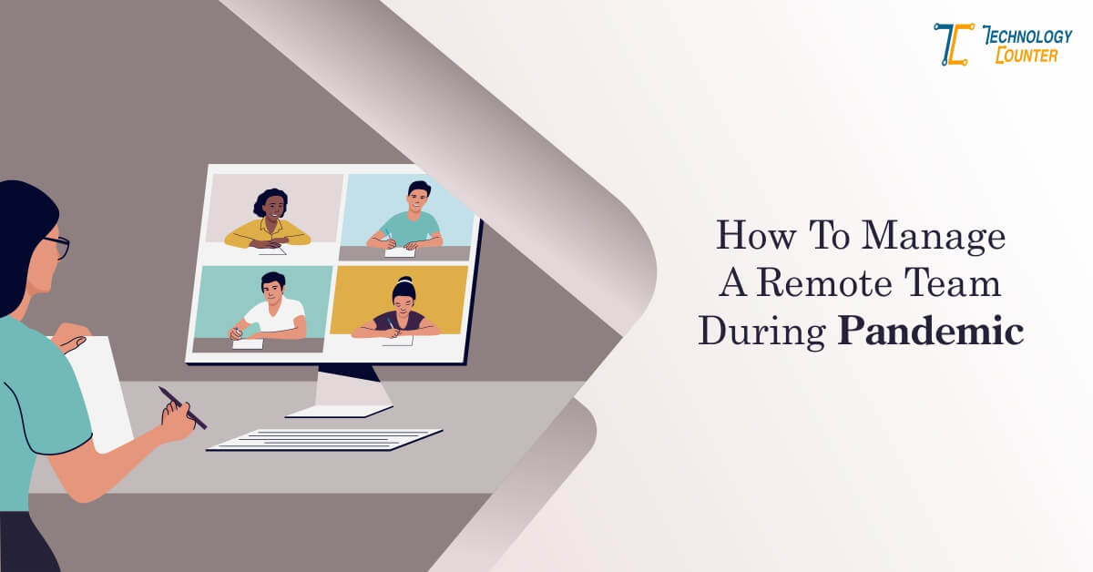 How to manage a remote team during Pandemic