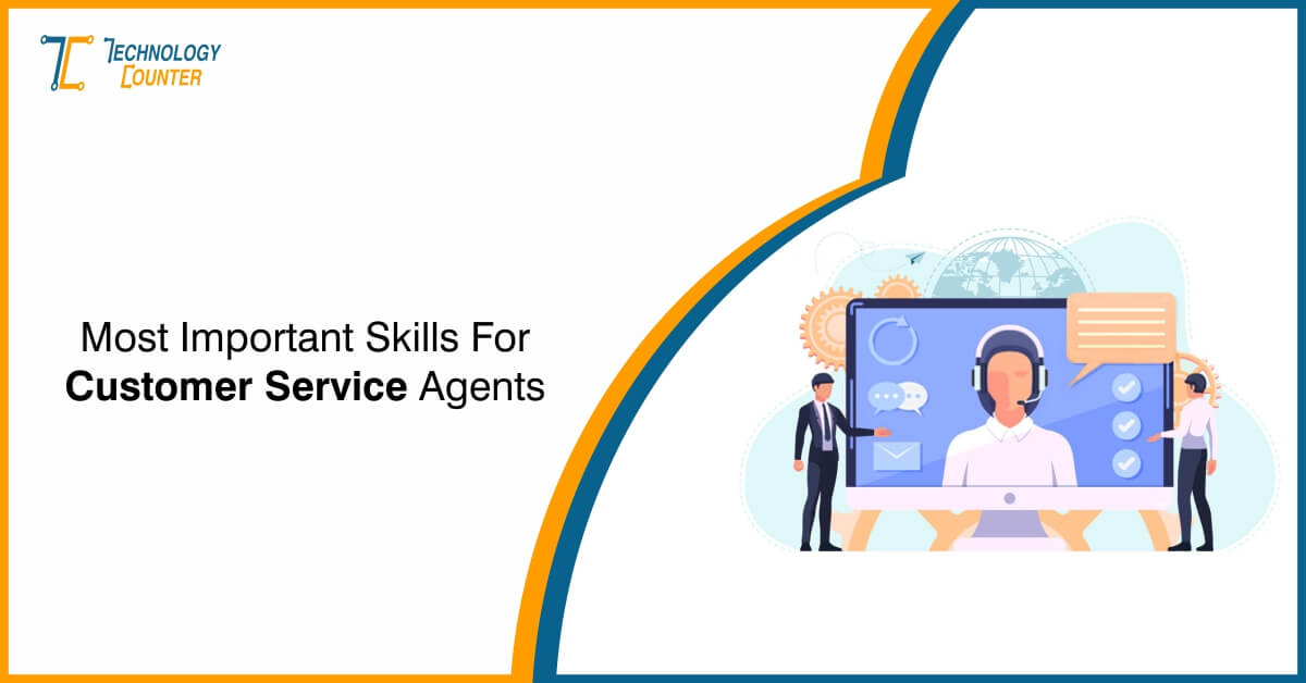 Most Important Skills for Customer Service Agents