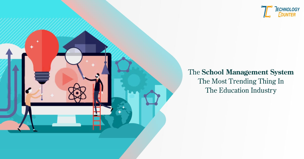 Why School Management Tools Is the Most Trending Thing in the Education Industry?