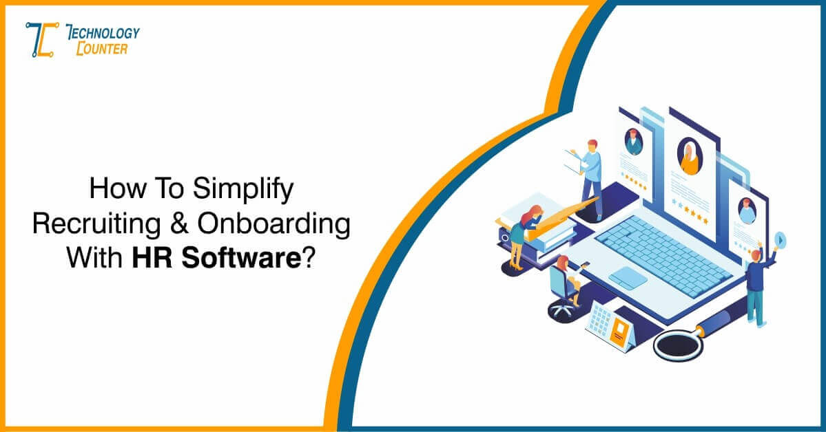 Steps to Simplify Recruiting and Onboarding Process Using HRMS